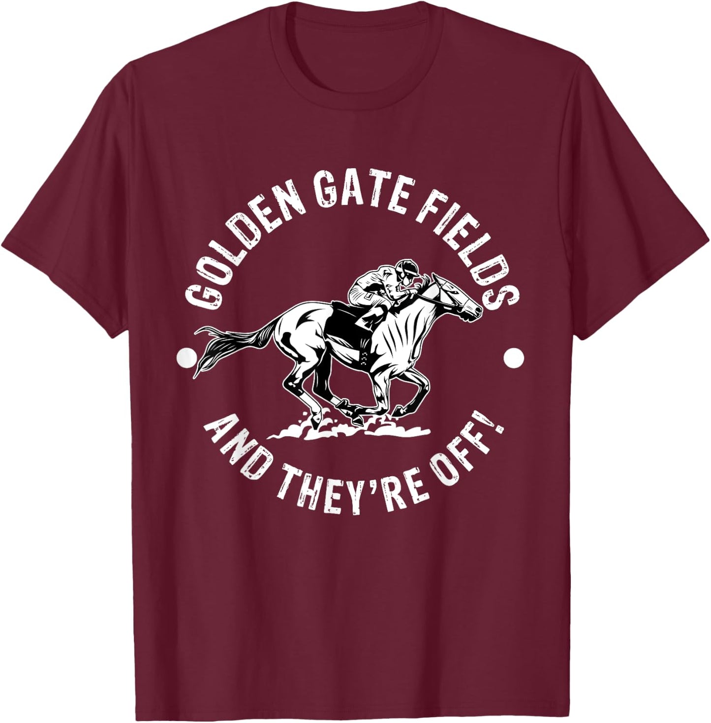 Golden Gate Field Racetrack Horse Racer Equestrian NY Derby T-Shirt - T-Shirt | Maroon