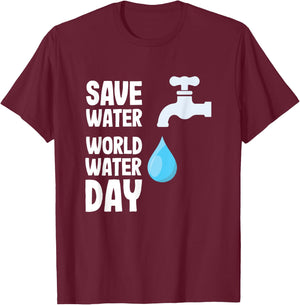 International World Water day Save Water World Water Day T-Shirt - T-Shirt | Maroon