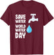 International World Water day Save Water World Water Day T-Shirt - T-Shirt | Maroon