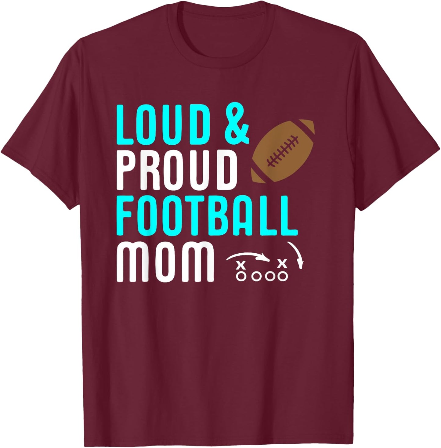 Loud & Proud Football Mom Teal Shirt Gift T-Shirt - T-Shirt | Maroon