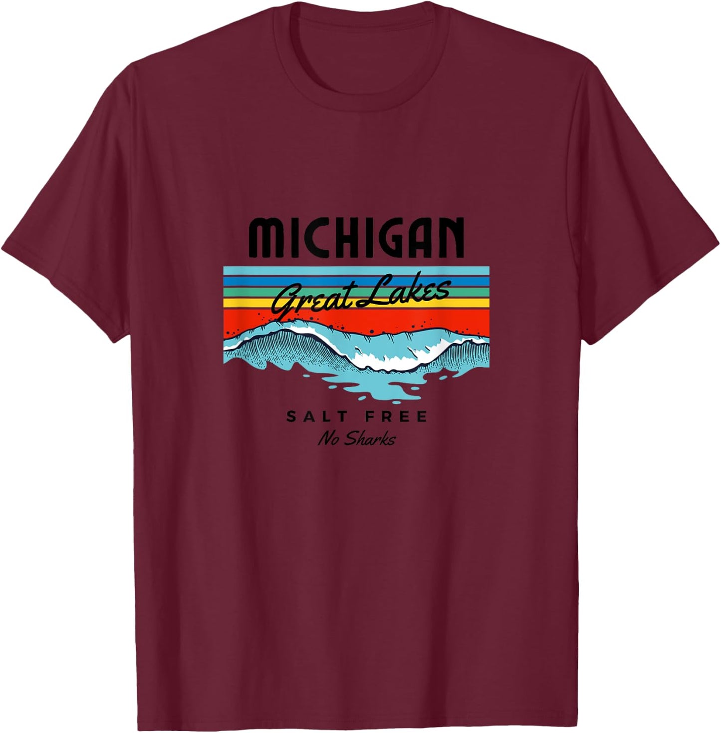 Michigan Great Lakes Salt Free No Sharks T-Shirt - T-Shirt | Maroon