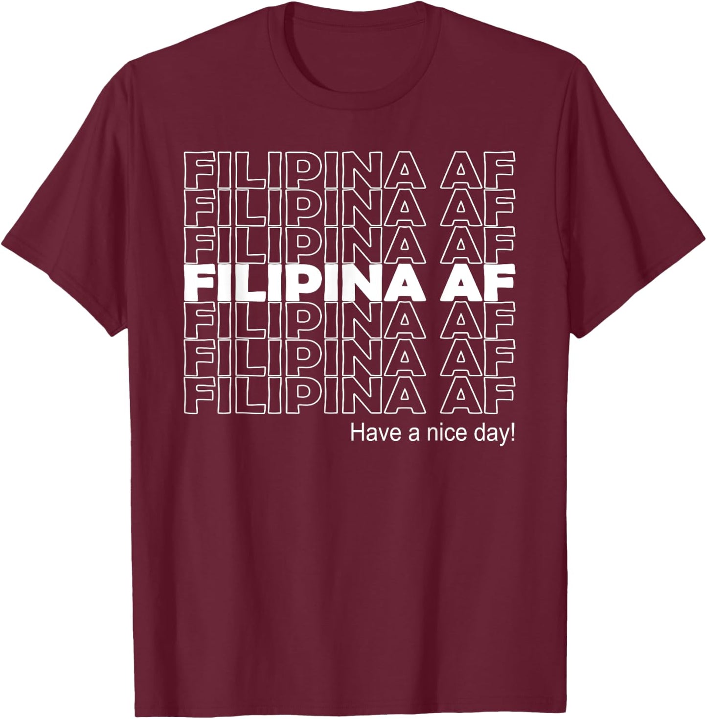 Filipina AF Bachelorette Party Funny Pride Pinay T-Shirt - T-Shirt | Maroon