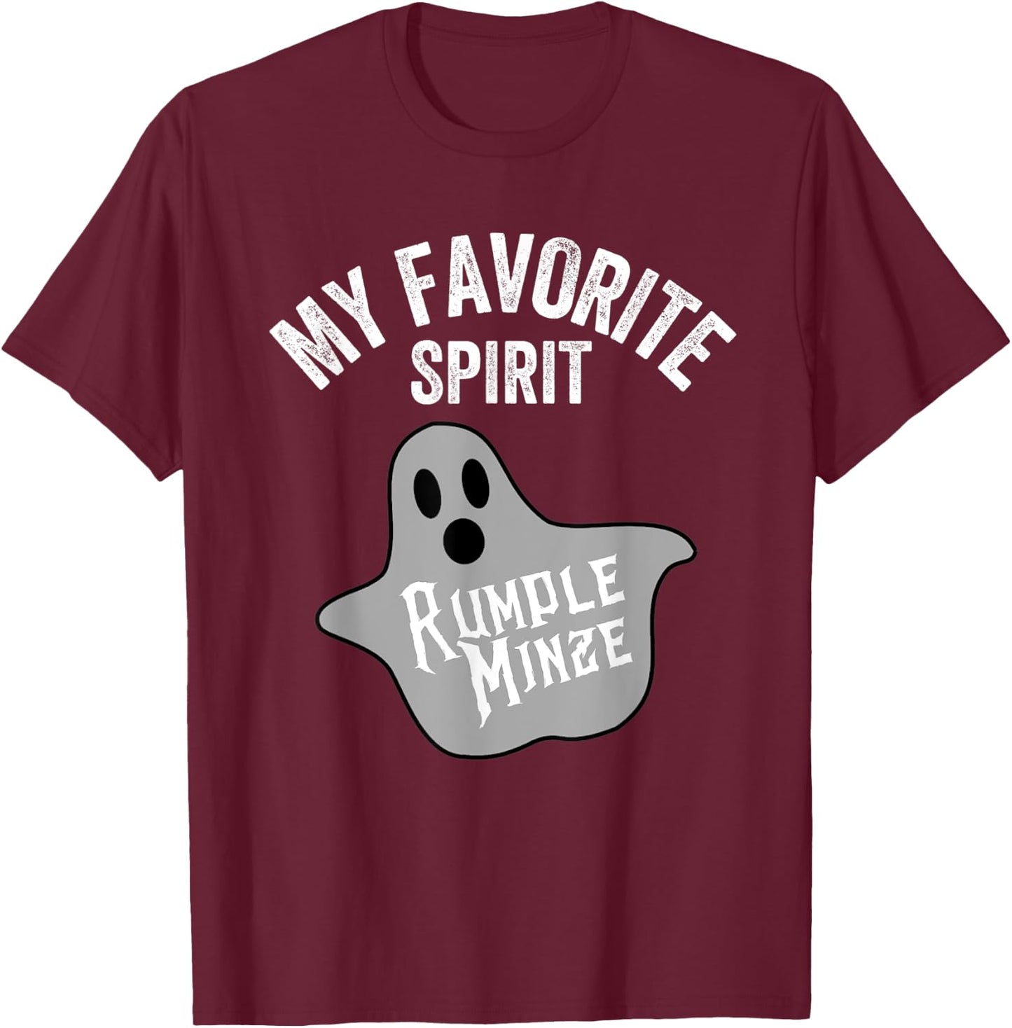 My Favorite Spirit Rumple Minze Funny Halloween Ghost T-Shirt - T-Shirt | Maroon