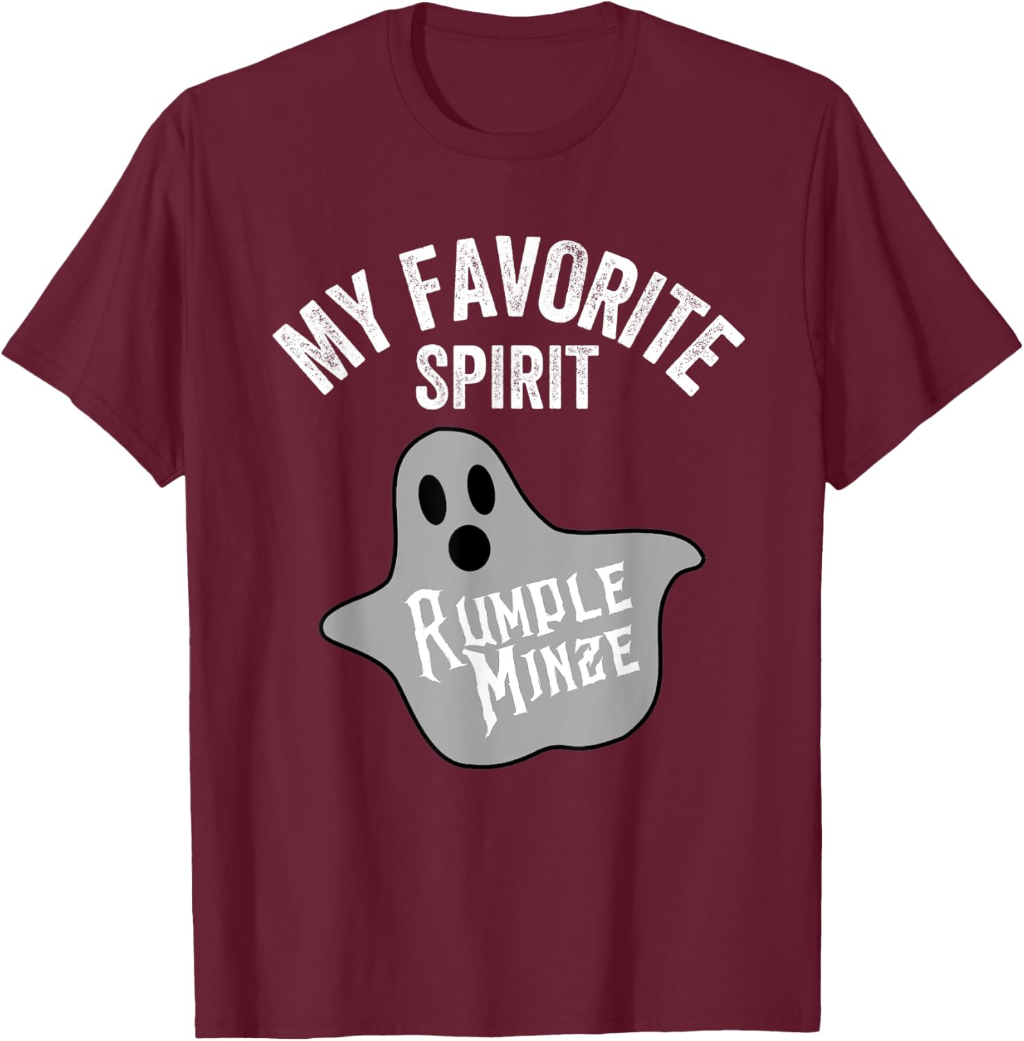 My Favorite Spirit Rumple Minze Funny Halloween Ghost T-Shirt - T-Shirt | Maroon
