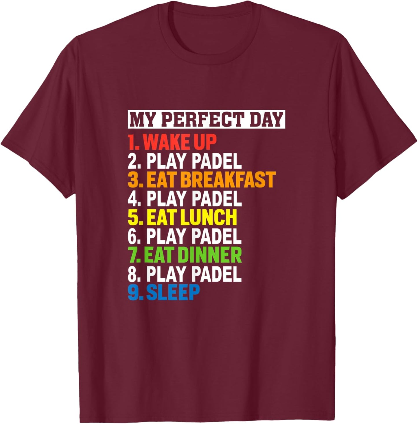 My Perfect Day Play Padel Meme For Paddle Lovers & Players T-Shirt - T-Shirt | Maroon