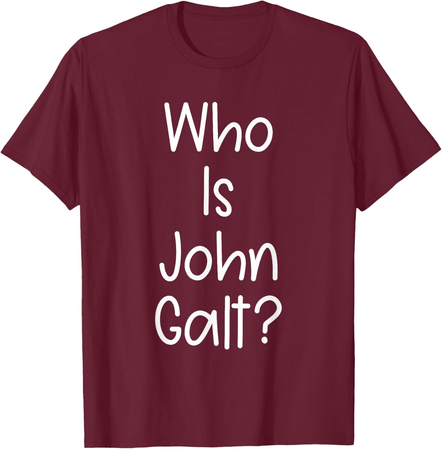Who Is John Galt T-Shirt - T-Shirt | Maroon
