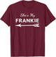 Matching She's My Frankie Women Friends BFFs T-Shirt - T-Shirt | Maroon