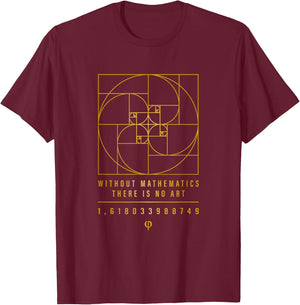 Fibonacci Ratio The Golden Ratio Fibonacci Numbers Phi T-Shirt - T-Shirt | Maroon