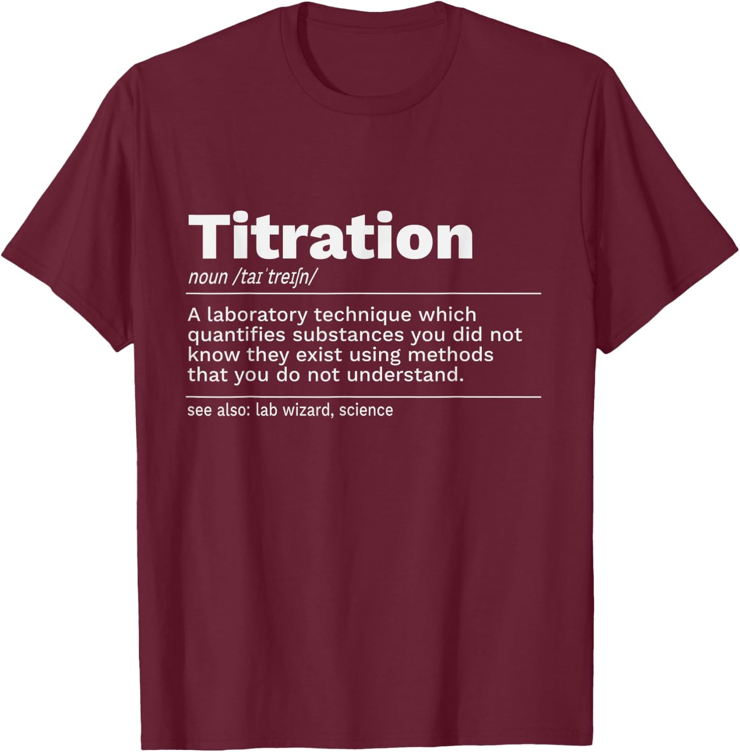 Titration Definition T-Shirt - T-Shirt | Maroon