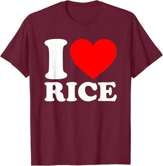 I Love Rice Shirt I Heart Rice Food Lover I Love Rice T-Shirt - T-Shirt | Maroon