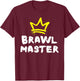 Brawl Master Gamer Gaming Brawler Brawl T-Shirt - T-Shirt | Maroon