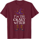 Matching Halloween Costume I'm The Crazy Witch Halloween T-Shirt - T-Shirt | Maroon
