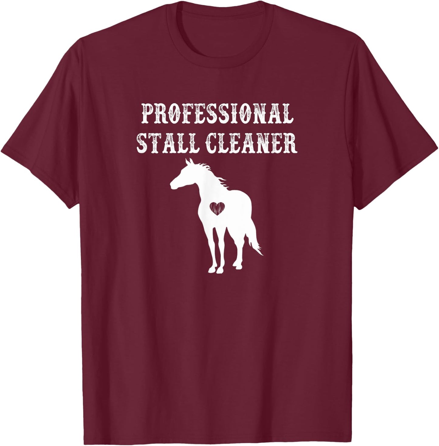 Funny Horse Riding Professional Stall Cleaner Equestrian T-Shirt - T-Shirt | Maroon
