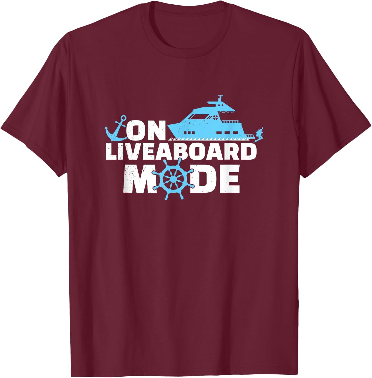 On Liveaboard Mode Scuba Dive Boat Cruise Ship T-Shirt - T-Shirt | Maroon