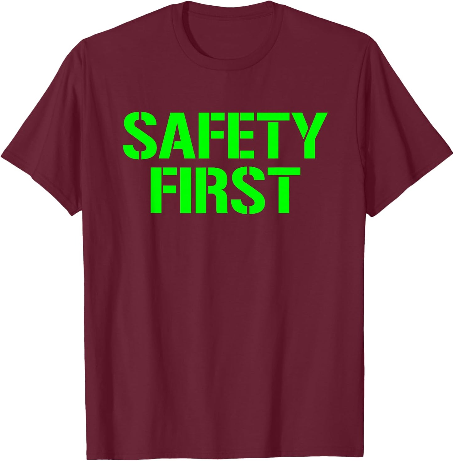 Safety First Shirt Safety First Safety First T-Shirt - T-Shirt | Maroon