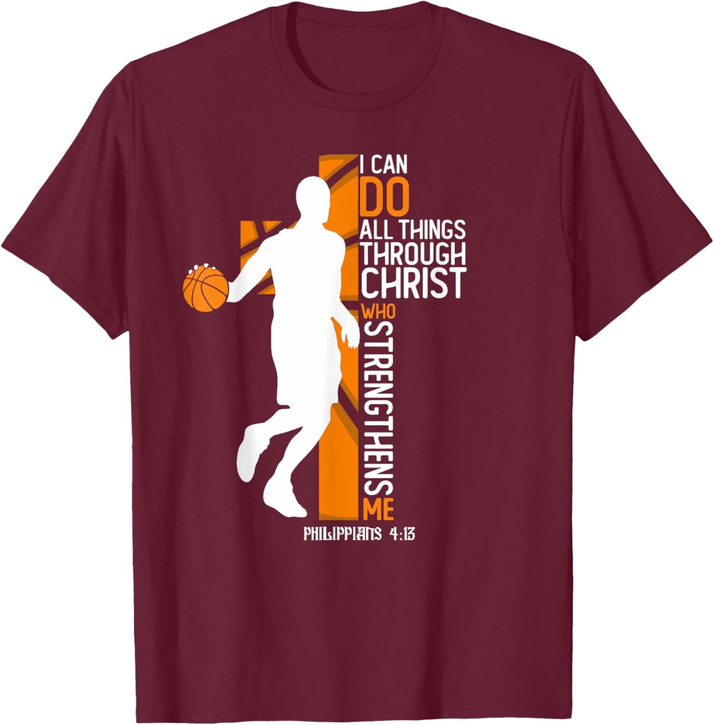 Christian Basketball Cross I Can Do All Things Through Jesus T-Shirt - T-Shirt | Maroon