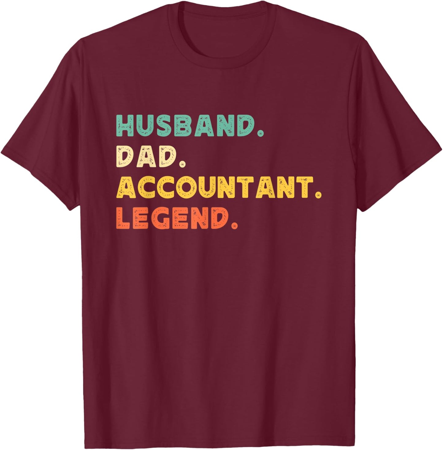 Husband Dad Accountant Legend Accounting Father's Day Daddy T-Shirt - T-Shirt | Maroon
