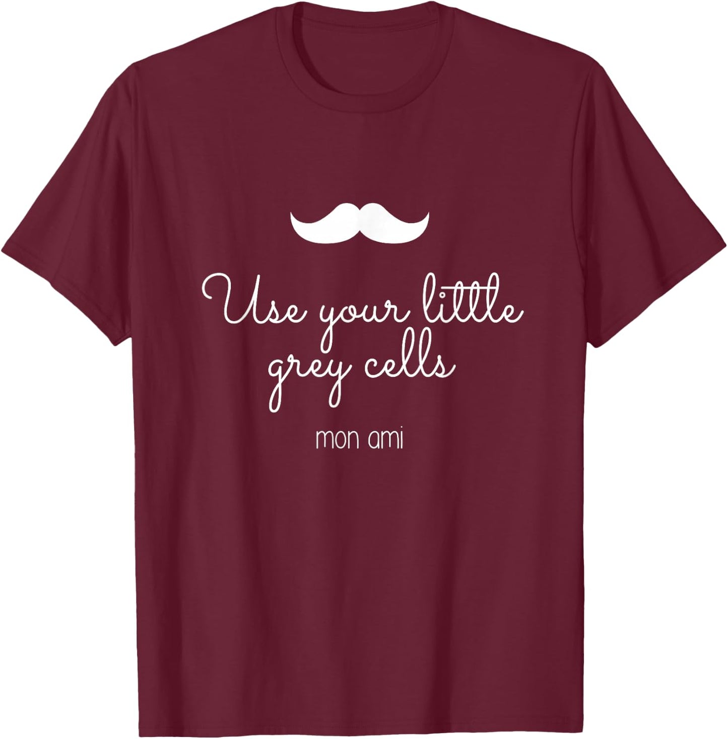 Use your little grey cells mon ami Poirot quotes T-Shirt - T-Shirt | Maroon