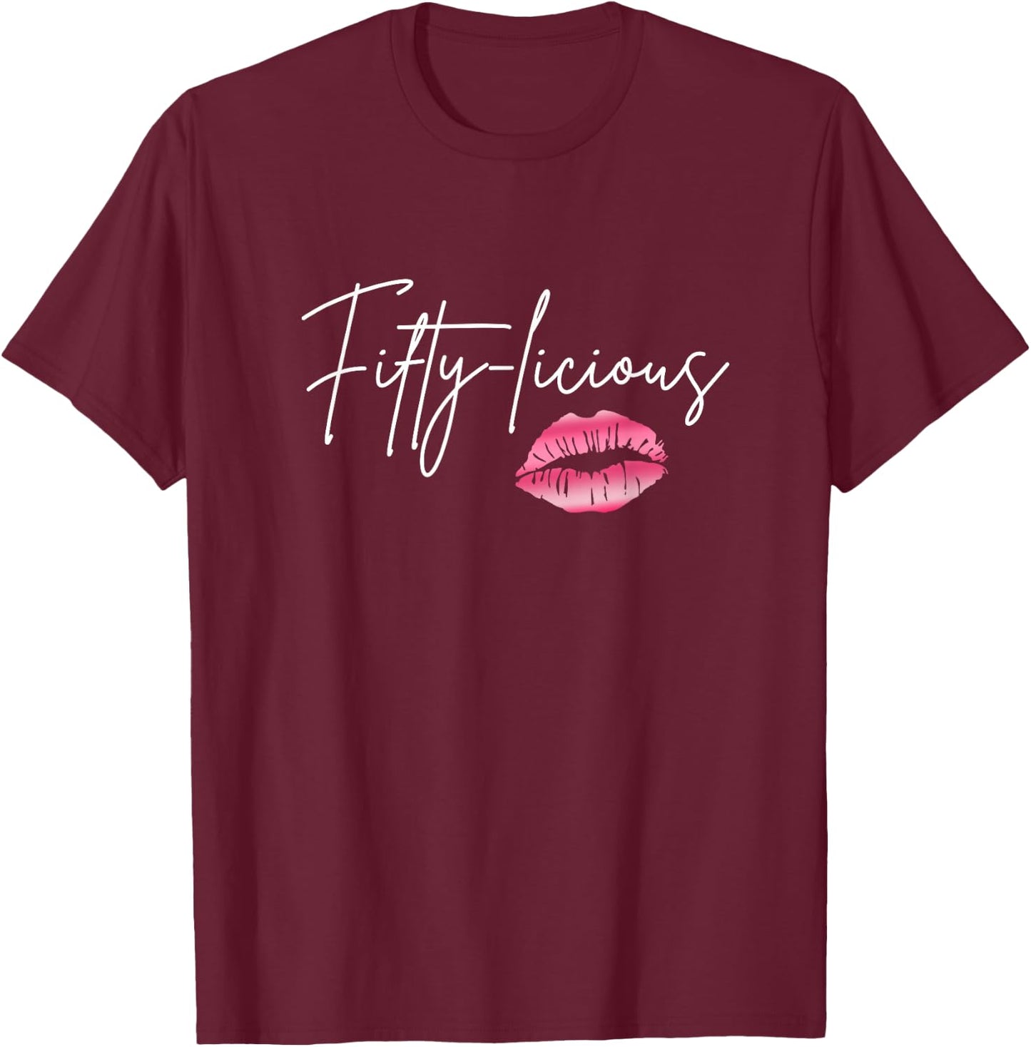 Fifty Licious Funny 50th Birthday Queen 50 Years Birthday T-Shirt - T-Shirt | Maroon