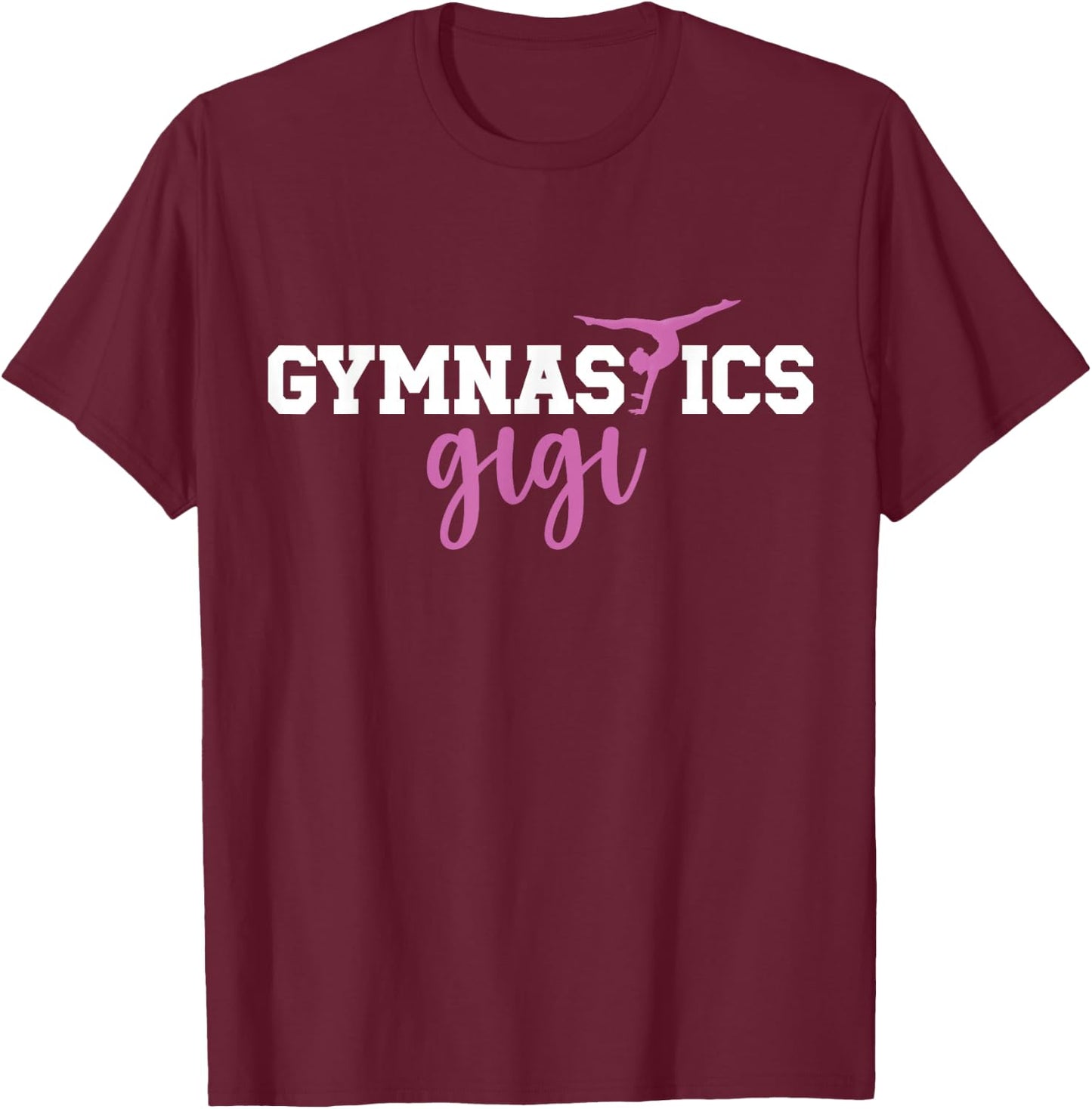 Gymnastics Gigi Grandma Gigi Of A Gymnast Gigi T-Shirt - T-Shirt | Maroon