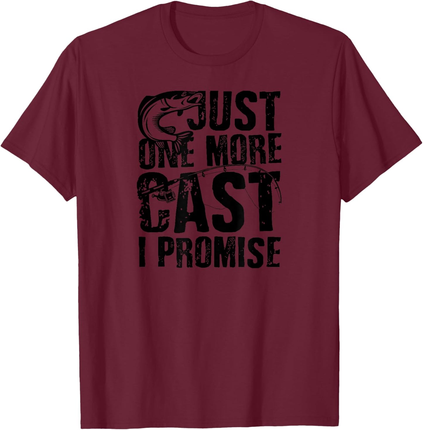 Just One More Cast I Promise - Funny Fishing T-Shirt - T-Shirt | Maroon
