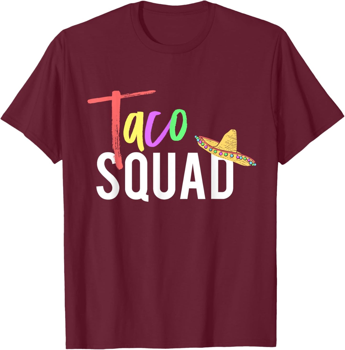 Cinco De Mayo Taco Squad Design To Celebrate A Fiesta T-Shirt - T-Shirt | Maroon