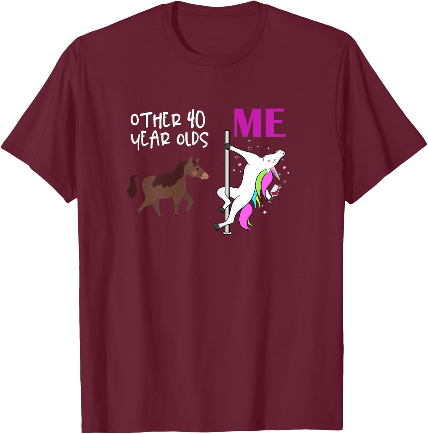 Other 40 Year Olds Unicorn 40th Birthday Design T-Shirt - T-Shirt | Maroon