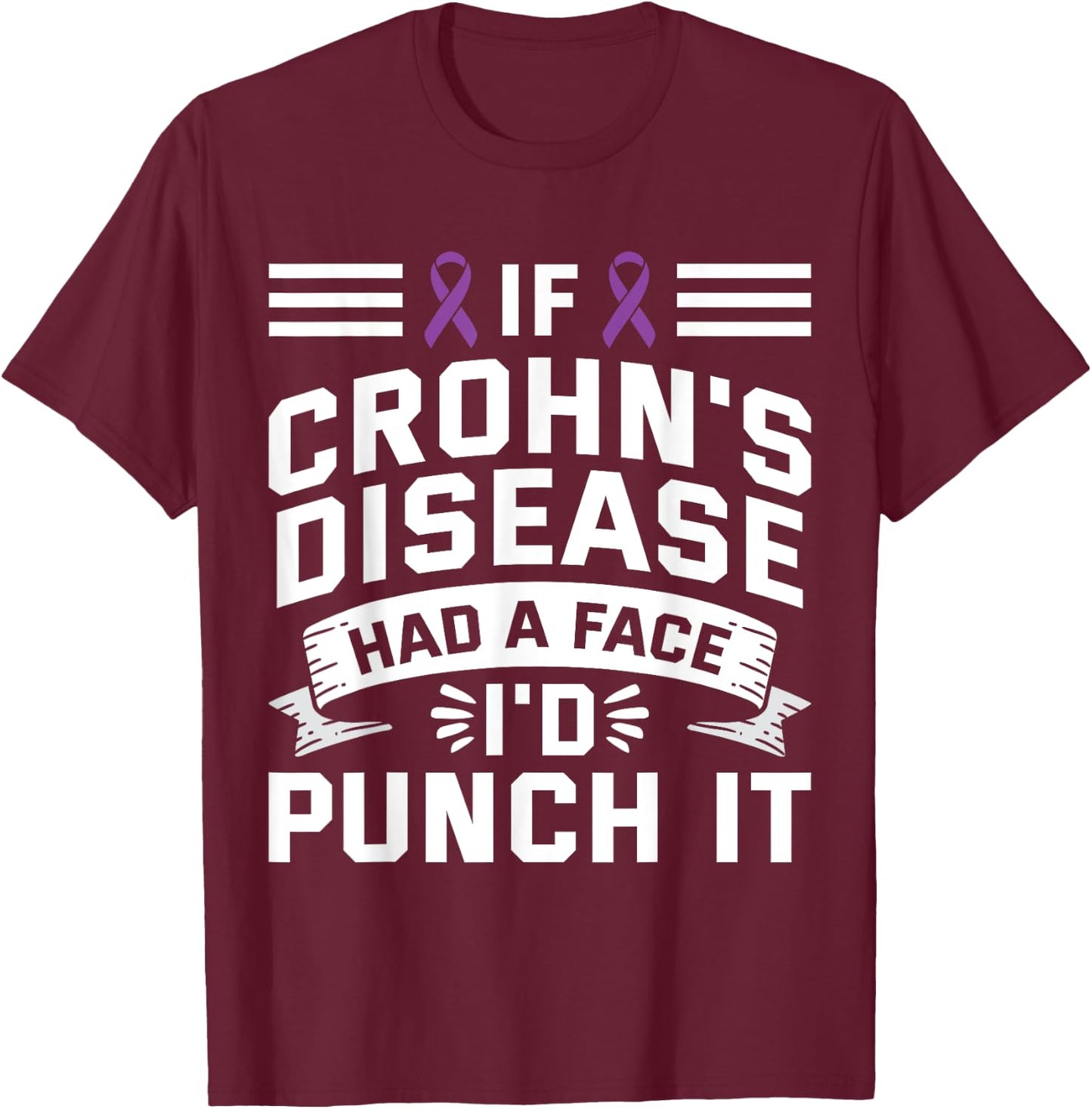If Crohns Had Face Punch It - Crohns Disease Awareness T-Shirt - T-Shirt | Maroon