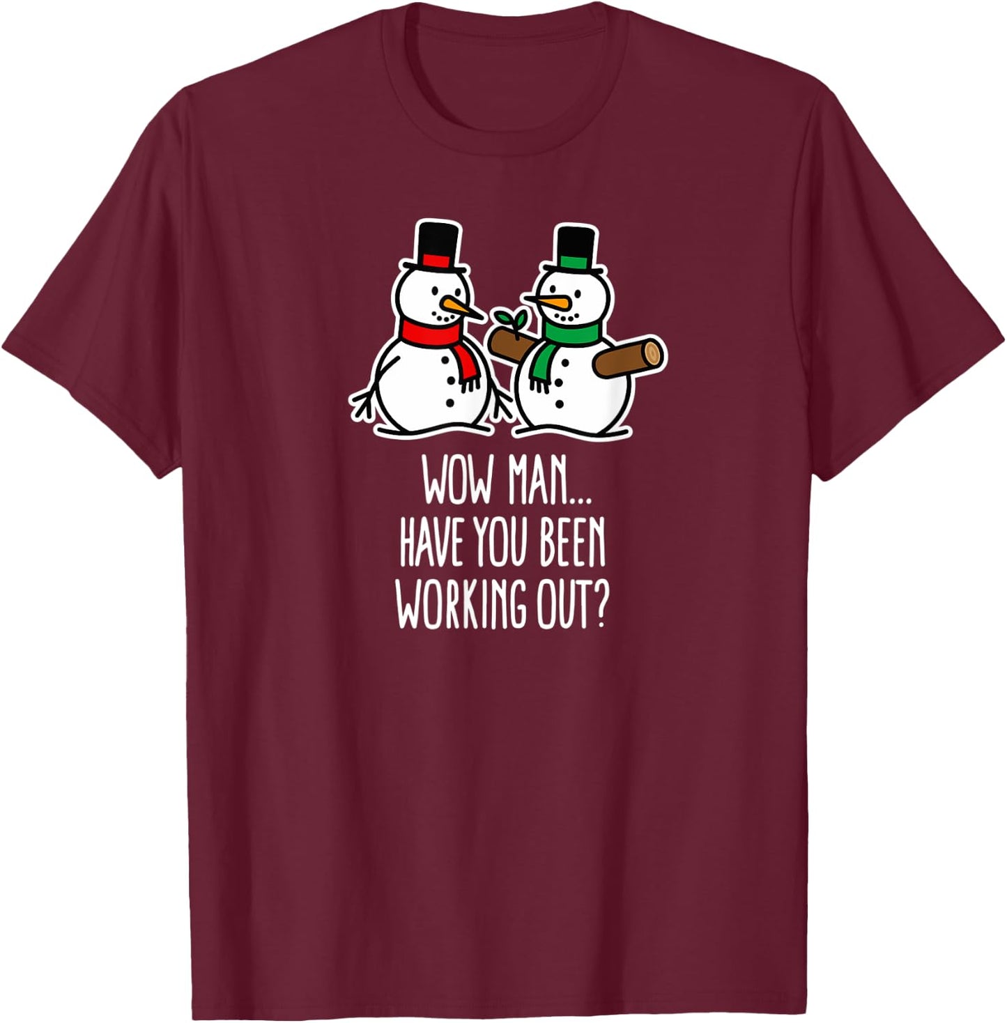 Have you been working out Gym Snowman Bodybuilding Christmas T-Shirt - T-Shirt | Maroon