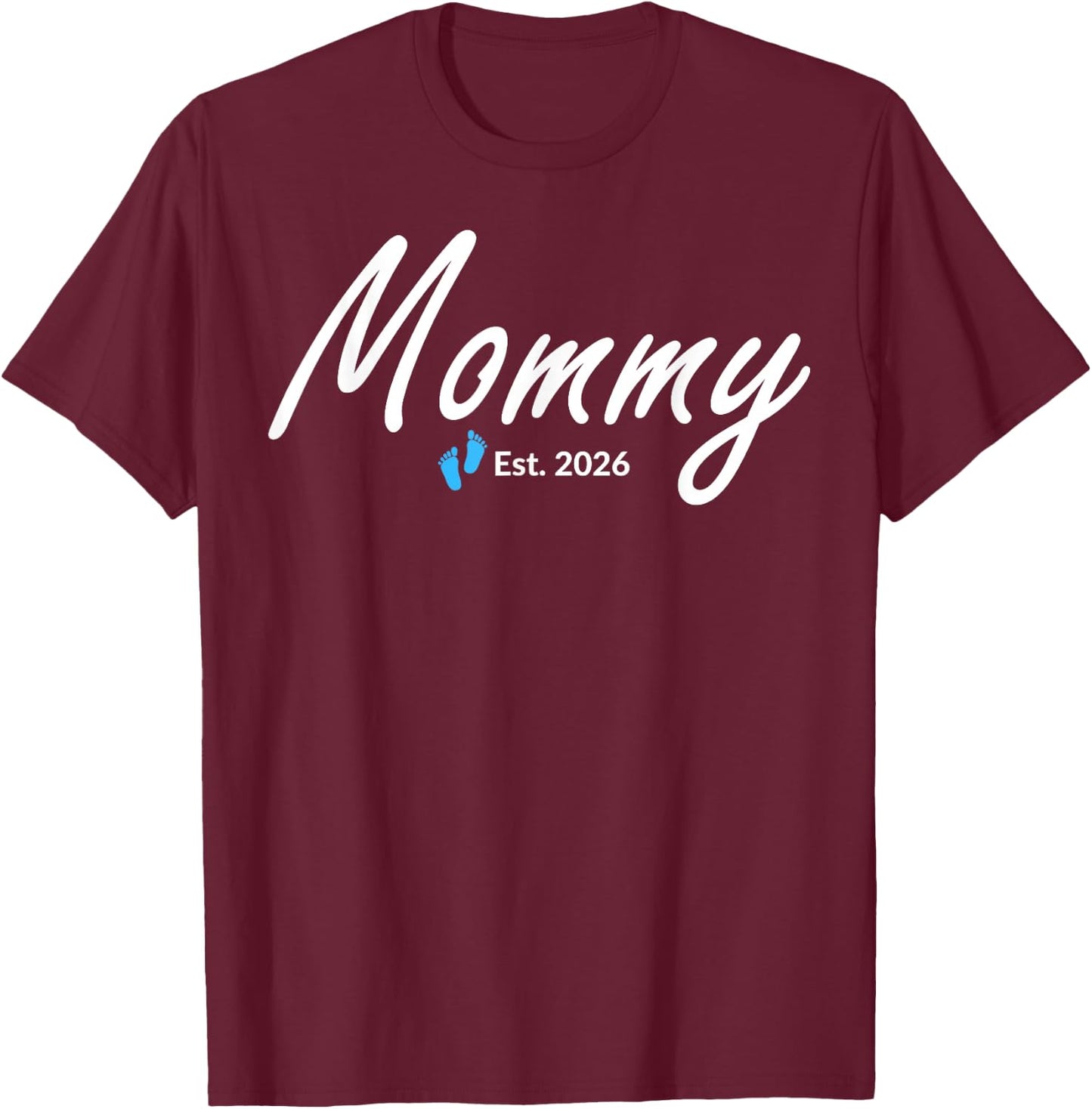 New Mommy of a Baby Boy Established 2026 T-Shirt - T-Shirt | Maroon