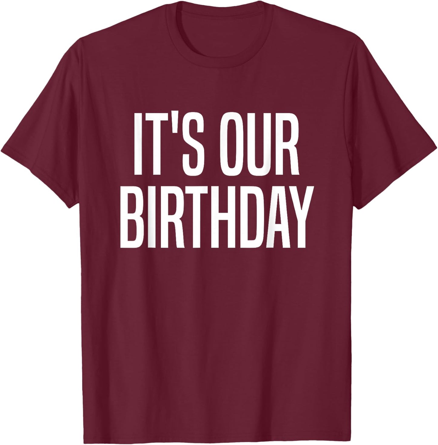 It's Our Birthday Twins T-Shirt - T-Shirt | Maroon