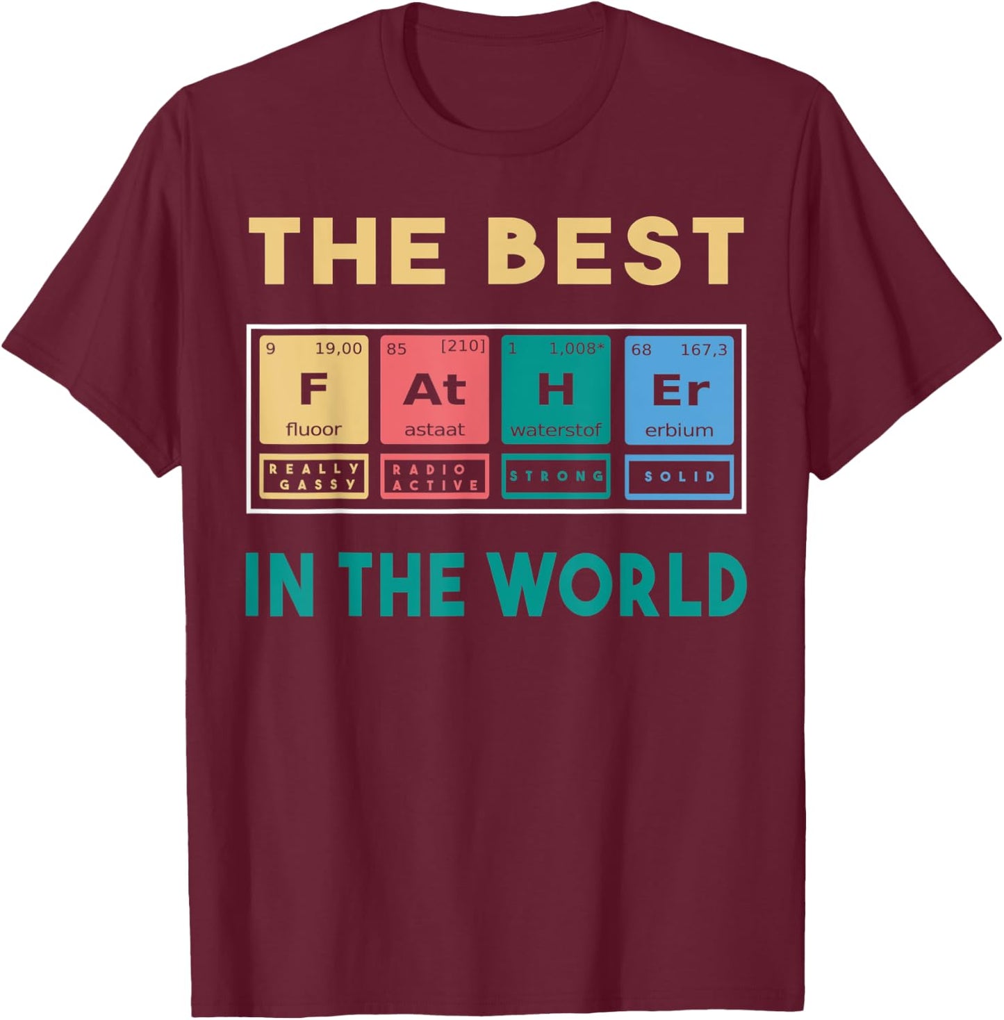 The best father in the world T-Shirt - T-Shirt | Maroon