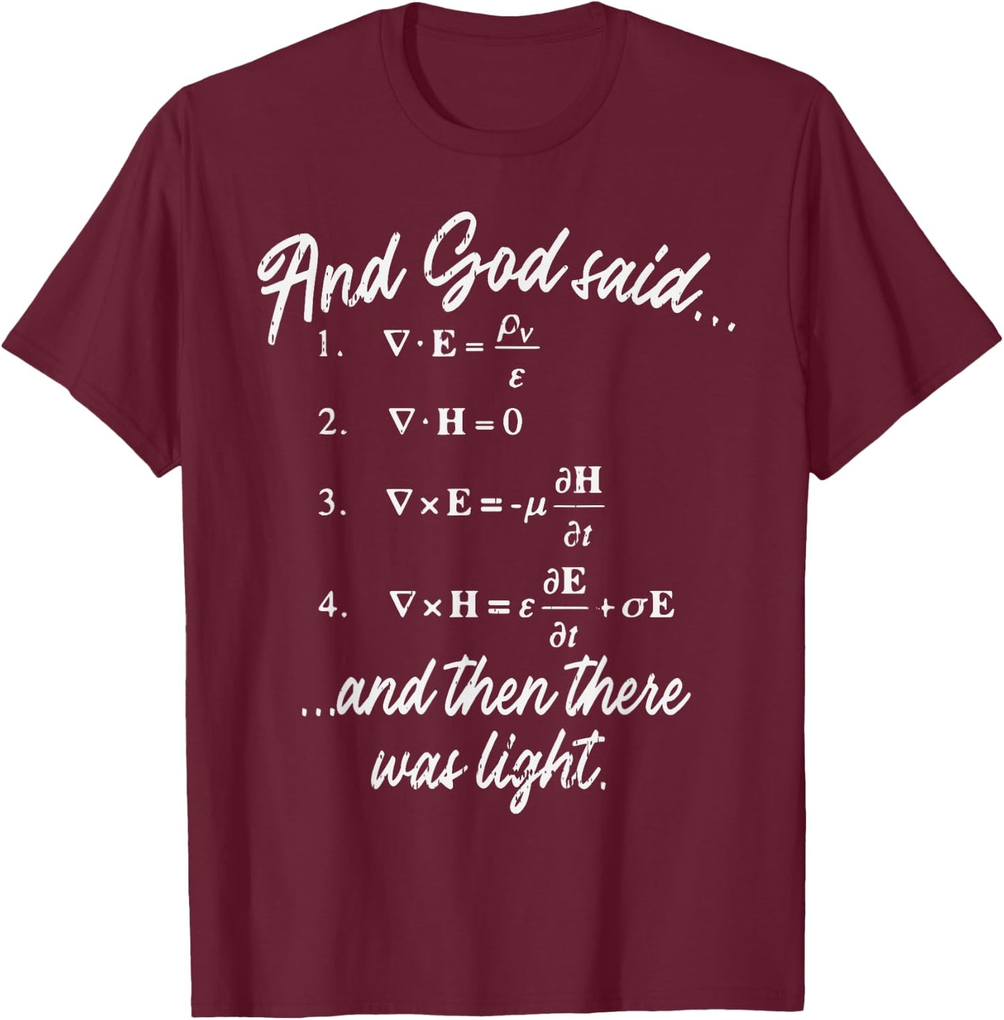 God Said Maxwell Equation Physics Jesus Christian Nerd Gift T-Shirt - T-Shirt | Maroon
