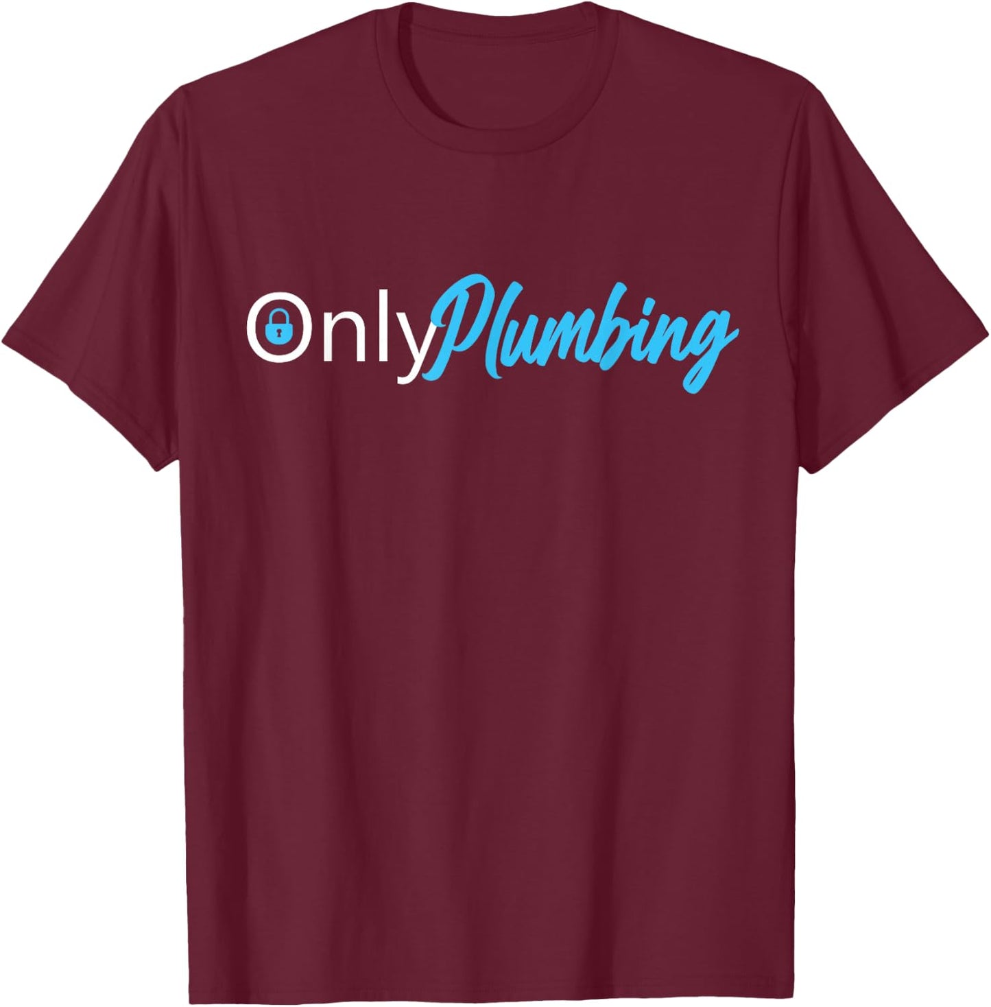 Only Plumbing Sexy Plumber T-Shirt - T-Shirt | Maroon