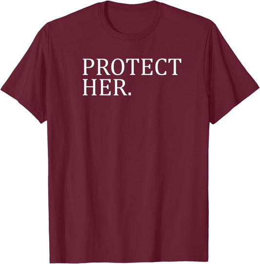 Protect Her - Matching Couples Shirts T-Shirt - T-Shirt | Maroon