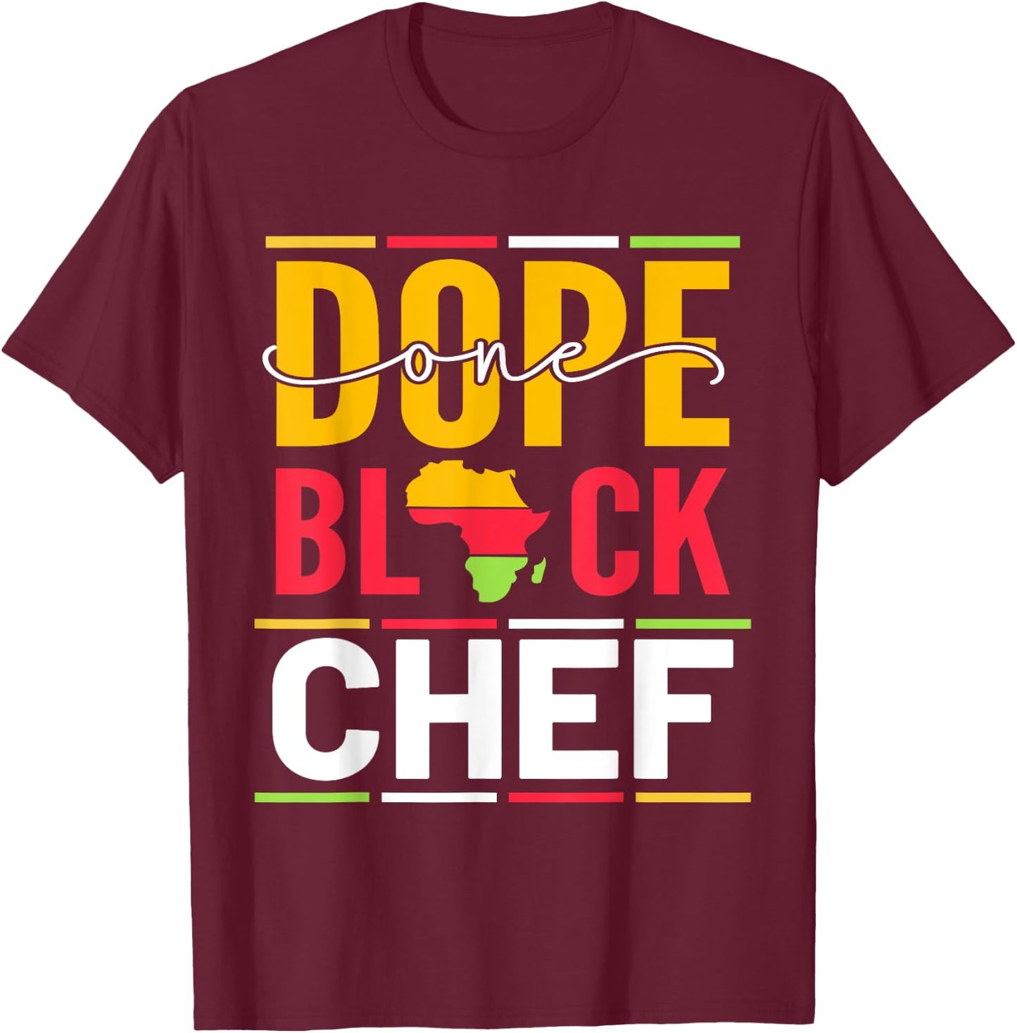 African American One Dope Black Chef T-Shirt - T-Shirt | Maroon