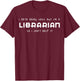 I Hate Being Sexy But I'm A Librarian T-Shirt - T-Shirt | Maroon