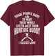 I Raised Mine My Hunting Buddy Partner Dad Child Friend T-Shirt - T-Shirt | Maroon
