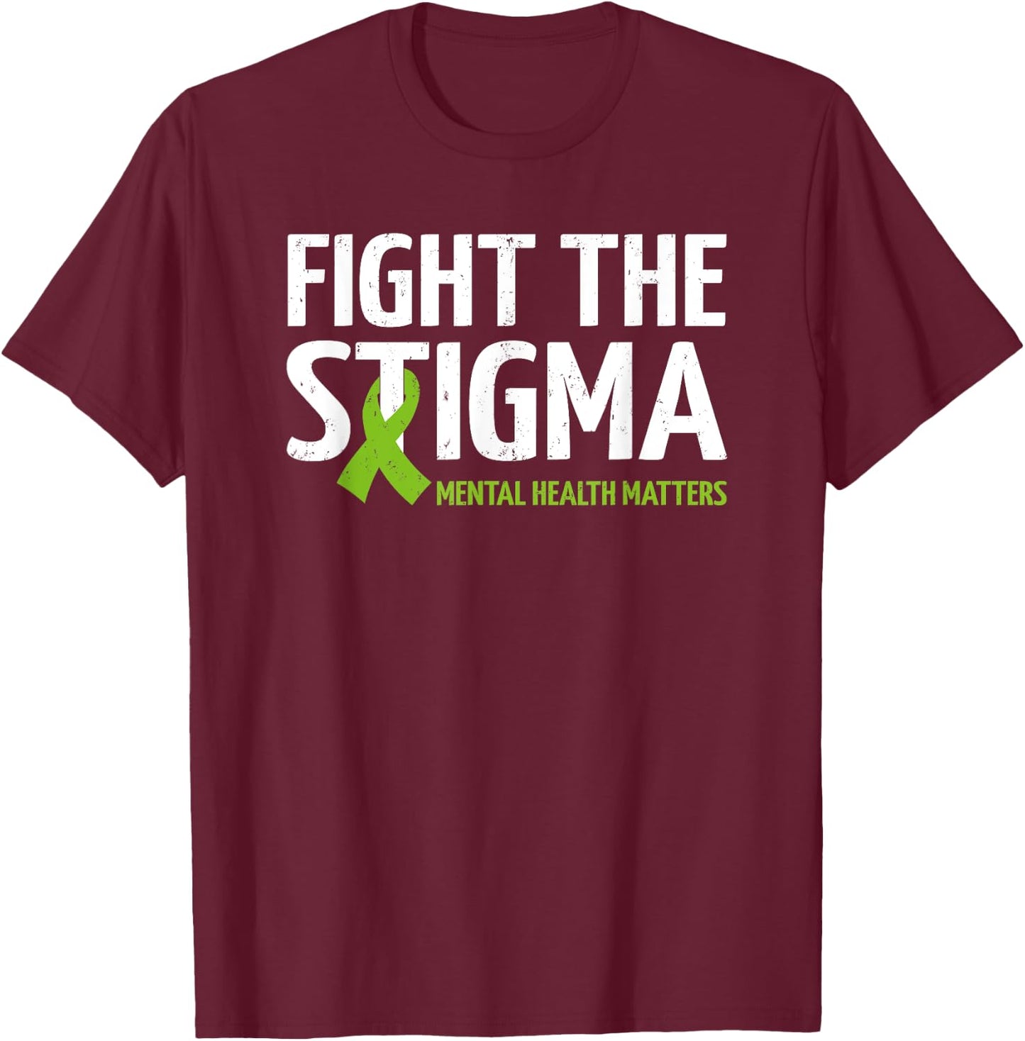 Mental Health Matters Fight The Stigma, Mental Health T-Shirt - T-Shirt | Maroon