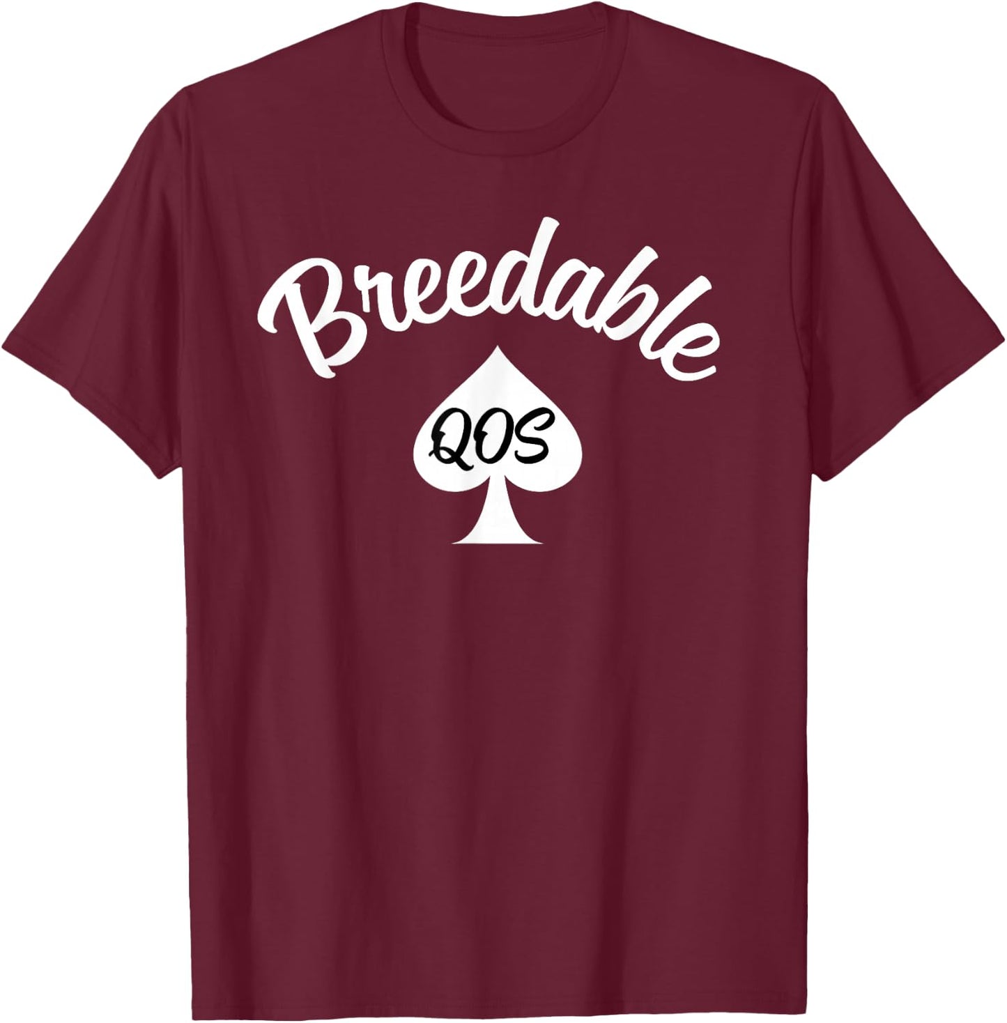 Breedable QOS - Sexy Queen of Spades Gifts T-Shirt - T-Shirt | Maroon