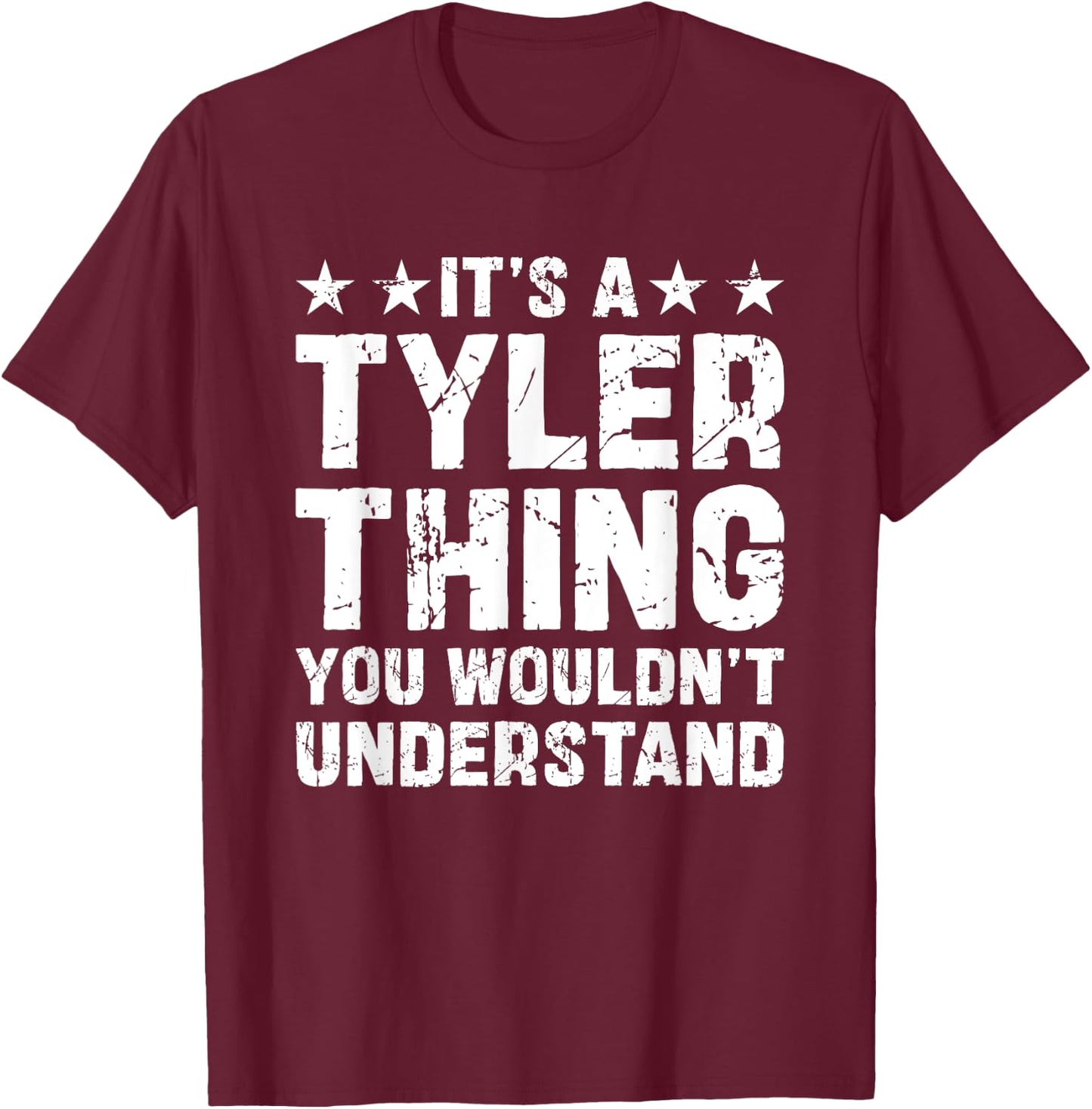It's A TYLER Thing You Wouldn't Understand Names Birthday T-Shirt - T-Shirt | Maroon