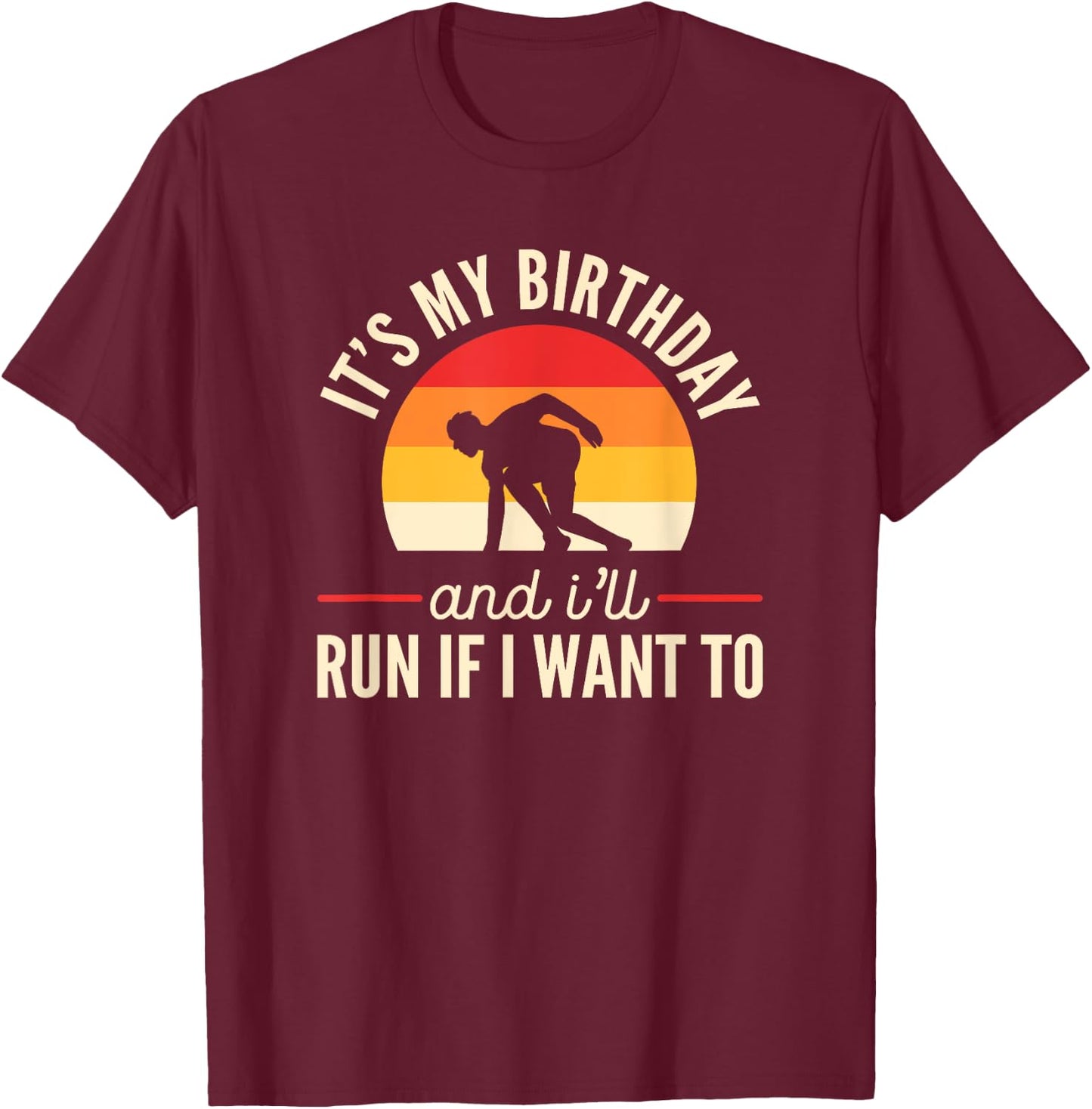 Funny Running Birthday Run If I Want To Fitness Quote Humor T-Shirt - T-Shirt | Maroon