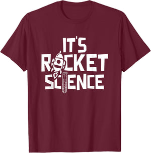 It Is Rocket Science Scientist Research Science T-Shirt - T-Shirt | Maroon