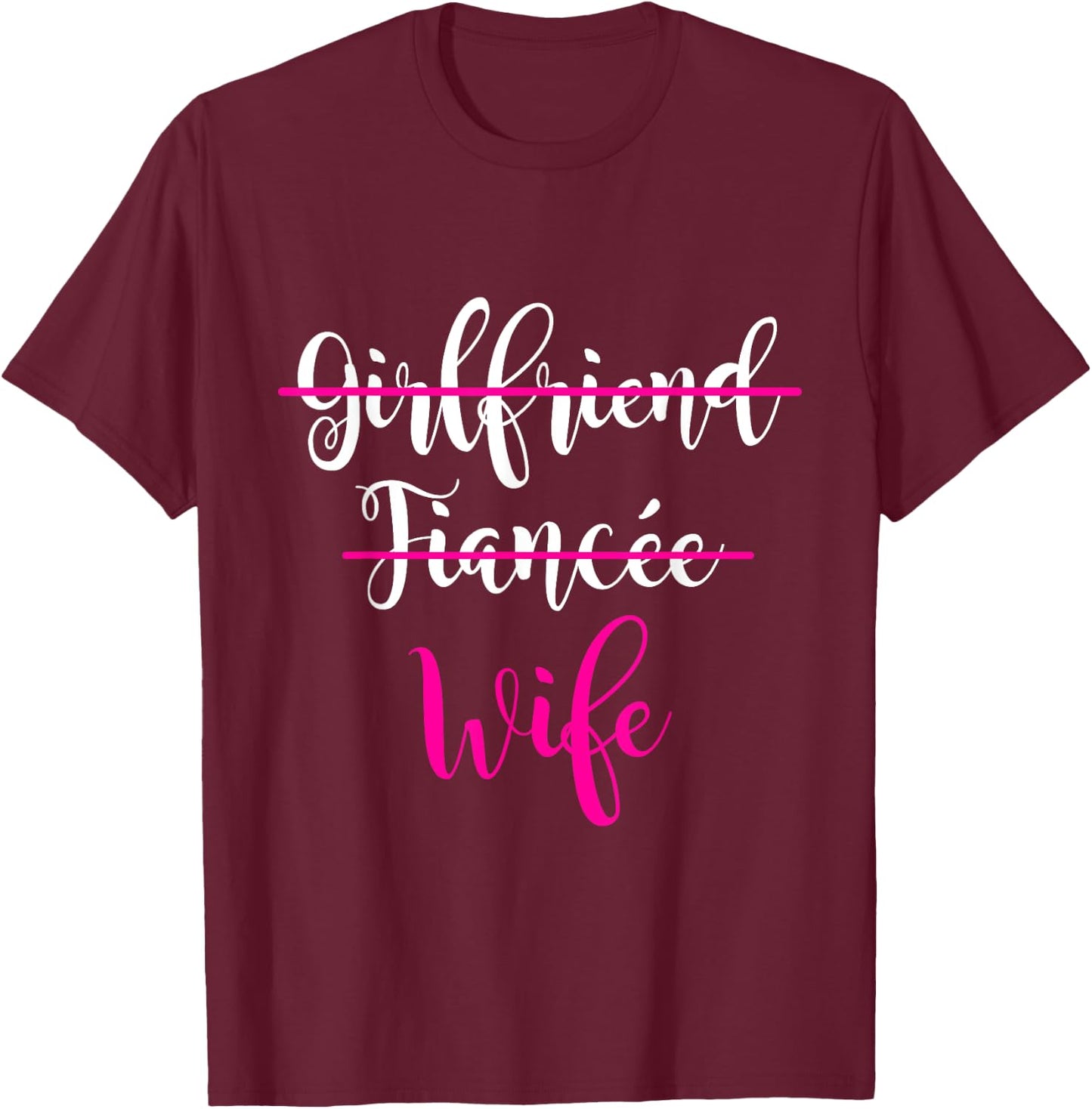 Girlfriend, Fiancee, Wife Shirt Bride Wedding Present Couple T-Shirt - T-Shirt | Maroon