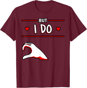 I Don't Do Matching Shirts But I Do Couple Heart Anniversary T-Shirt - T-Shirt | Maroon