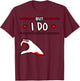 I Don't Do Matching Shirts But I Do Couple Heart Anniversary T-Shirt - T-Shirt | Maroon