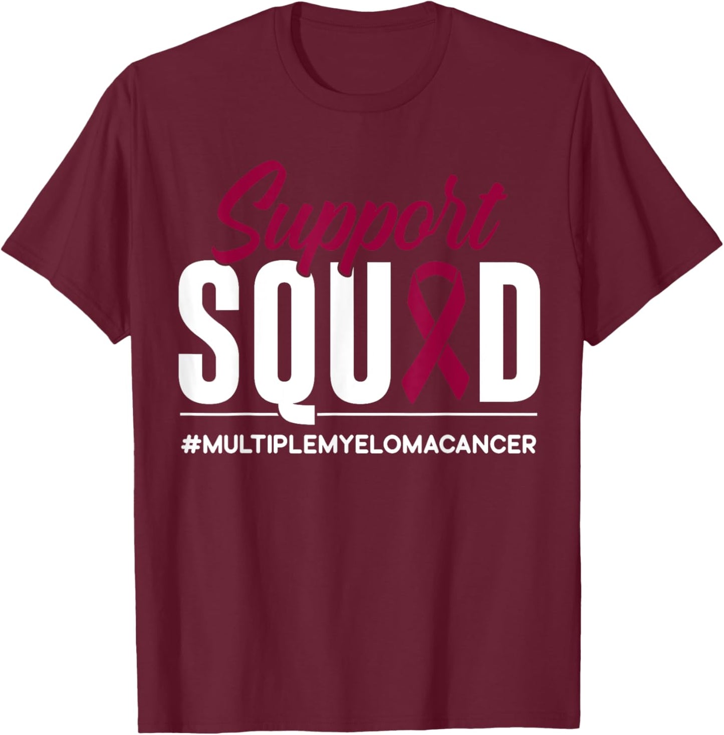 Support Squad Multiple Myeloma Cancer Awareness Gift T-Shirt - T-Shirt | Maroon