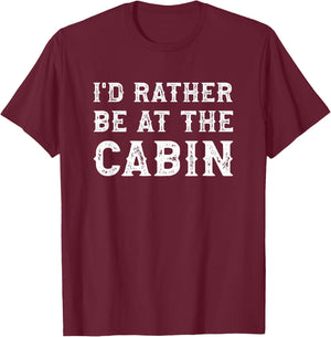 I'd Rather Be At The Cabin Mountain Outdoors T-Shirt - T-Shirt | Maroon