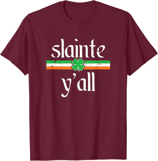 Funny St Patricks Day Irish Toast Cheers Slainte Y'all T-Shirt - T-Shirt | Maroon