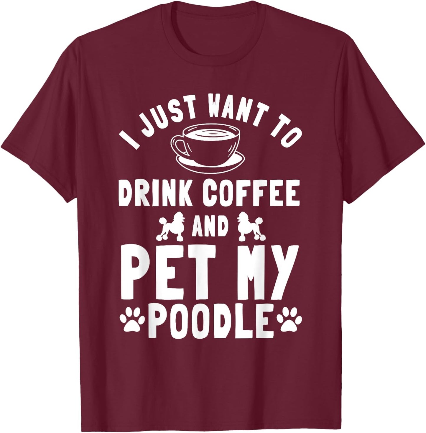 Poodle Dog Owner Pet Breeders Water Retriever Coffee Lover T-Shirt - T-Shirt | Maroon
